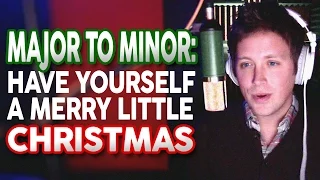 MAJOR TO MINOR: What Does "Have Yourself a Merry Little Christmas" Sound Like in a Minor Key?