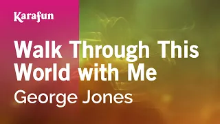 Walk Through This World with Me - George Jones | Karaoke Version | KaraFun