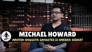 MICHAEL HOWARD, MANTAN ANGGOTA GANGSTER DI USA | HITAM PUTIH  (02/02/18) 1-4