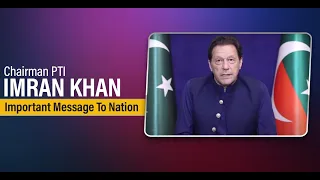 🔴 LIVE | Chairman PTI Imran Khan Important Message To Nation