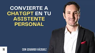 Convierte a ChatGPT en Tu Asistente Personal