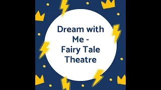 Dream With Me - Fairy Tale Theatre Presents "Cinderella"