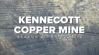 S17 E10: Kennecott Copper Mine