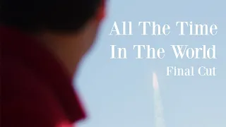 All The Time In The World | Final Cut