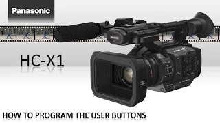 Panasonic - Camcorders - HC-X1 - How to Program the User Buttons