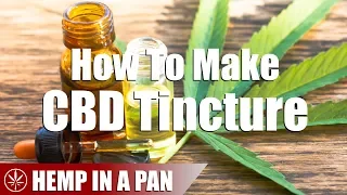 How To Make A CBD Tincture From Scratch
