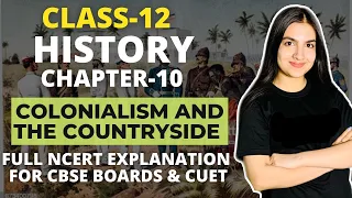 Class 12 History Chapter-10 Colonialism and the Countryside Full NCERT Explanation CBSE CUET/ CUCET
