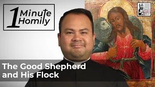 The Good Shepherd and His Flock | One-Minute Homily