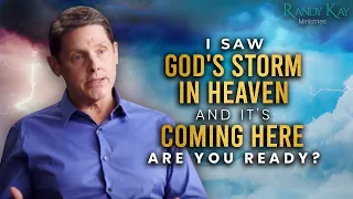 I Saw God's Storm in Heaven and It's Coming Here - Are You Prepared?