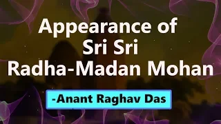 Appearance of Sri Sri Radha Madanmohan | Vrindavan Temple History | Anant Raghav Das