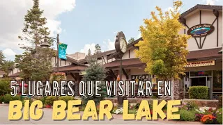 BIG BEAR LAKE - 5 lugares para visitar