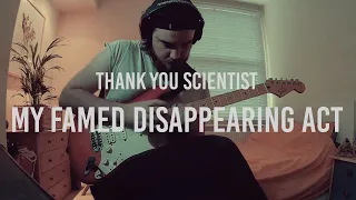 My Famed Disappearing Act - Thank You Scientist (Guitar Cover)