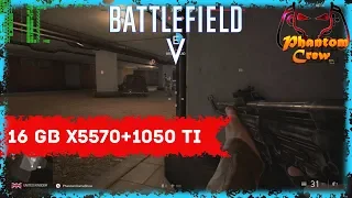Battlefield 5 V (16Gb Ram + X5570 + 1050ti )