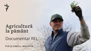 „Agricultură la pământ” | „Pur și Simplu, Moldova”