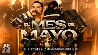 El De La Guitarra x Los Nuevos Originales Del Bajio - El Mes De Mayo [Official Video]