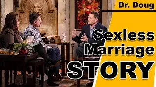 Sexless Marriage Story | How to Get Husband to get Counseling | Dr. Doug Weiss | Marcus and Joni