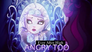 Ever After High | Angry Too [Music Video | 60fps]