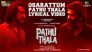 Pathu Thala - Osarattum Pathu Thala Lyrical Video | Silambarasan TR | A. R Rahman | Gautham Karthik