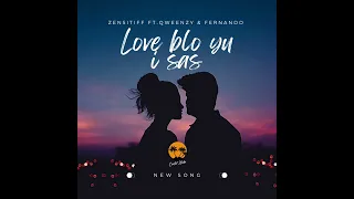 ZEN5ITIFF FT QWEENZY & FERNANDO _-_LOVE BLO U I SAS