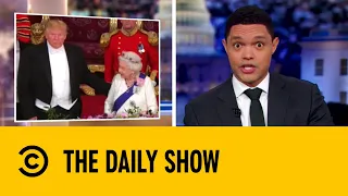 Donald Trump Breaks Royal Protocol | The Daily Show with Trevor Noah