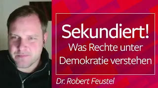 Sekundiert! Was Rechte unter #Demokratie verstehen - Dr. Feustel. 07.12.20