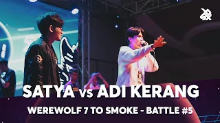 SATYA vs ADI KERANG | Werewolf 7 To Smoke Battle 2019 | Round 5