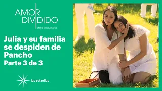 Amor dividido 3/3: El último adiós a Pancho | C-105