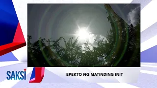 SAKSI RECAP: Epekto ng matinding init (Originally aired on April 24, 2024)