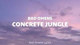 Bad Omens - Concrete Jungle (Lyrics) 🎵