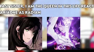 Past Life Sister I am the queen in this life react to Ariadne as Radian ei || 1/1