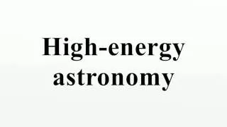 High-energy astronomy