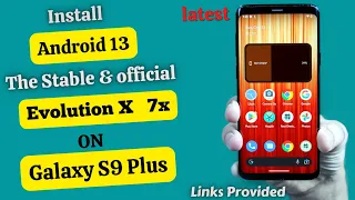 Update Galaxy S9 Plus To Android 13 Official Evolution X