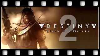 Destiny 2: Osiris "GAME MOVIE" [GERMAN/PC/1080p/60FPS]