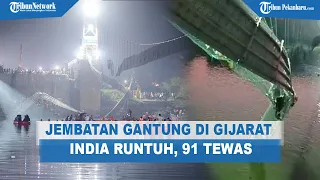 Detik-detik Jembatan Gantung di Gujarat India Runtuh, 91 Orang Tewas