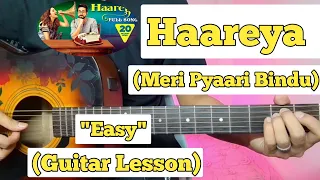 Haareya - Meri Pyaari Bindu | Guitar Lesson | Easy Chords | (Arijit Singh)