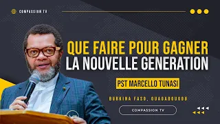 QUE FAIRE POUR GAGNER LA NOUVELLE GÉNÉRATION - PAST MARCELLO TUNASI - BURKINA FASO JOUR 2