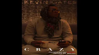 Kevin gates -Crazy (official audio)