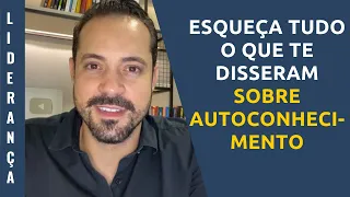 Esqueça tudo o que te disseram sobre AUTOCONHECIMENTO