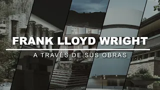 Frank Lloyd Wright A Través De Sus Obras