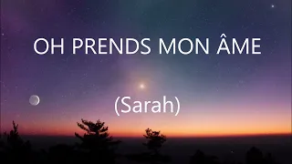 Sarah - Cantique Oh prends mon âme - Vie et lumière