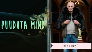 Müstikasaade "Puuduta mind": sensitiiv Henn Hunt – egoism on saatanast!