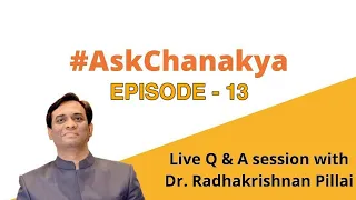 #AskChankya | Episode 13 | Dr. Radhakrishnan Pillai | Chanakya