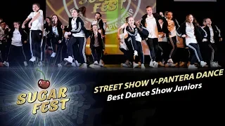 STREET SHOW V-PANTERA DANCE 🍒 BEST DANCE SHOW JUNIORS 🍒 SUGAR FEST Dance Championship
