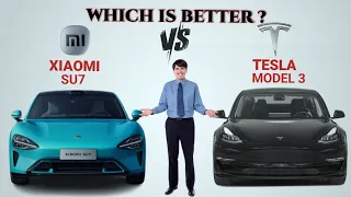 2024 Xiaomi su7 vs 2024 Tesla model 3 | Which is better?