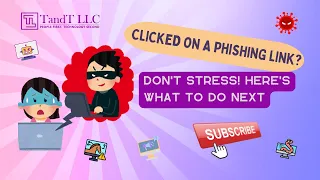 Clicked on a Phishing Link? Don't Stress! Here's What to Do Next | What is Phishing? | TandT LLC