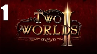 Two Worlds 2(Два Мира 2) - Прохождение Часть 1 (PC)