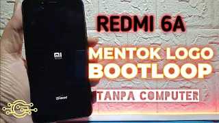 How to fix redmi 6a bootloop || stuck on logo redmi without computer