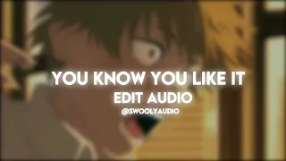 You Know You Like It (DJ Snake) Edit Audios