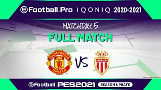 PES | MANCHESTER UNITED FC VS AS MONACO | eFootball.Pro IQONIQ 2020-2021 #5-3