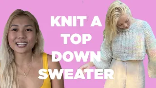 How To: Knit a Top Down Sweater | Bennie Sweater Walkthrough | Mohair Sweater